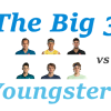 The Big 3 vs Youngsters
